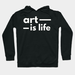 Art Is Life Hoodie